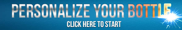 Personalize Your Bottle - Click Here to Start